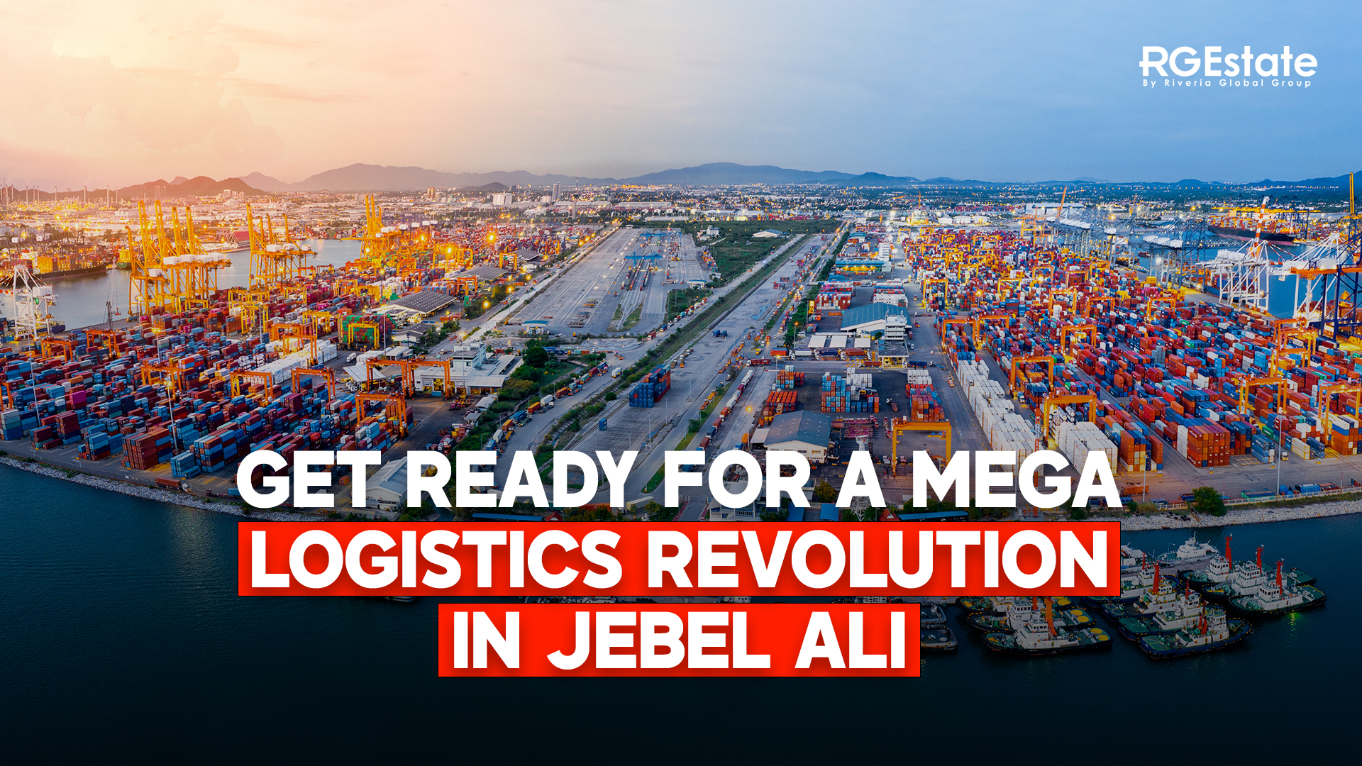 Jebel Ali to Become a Logistics Powerhouse