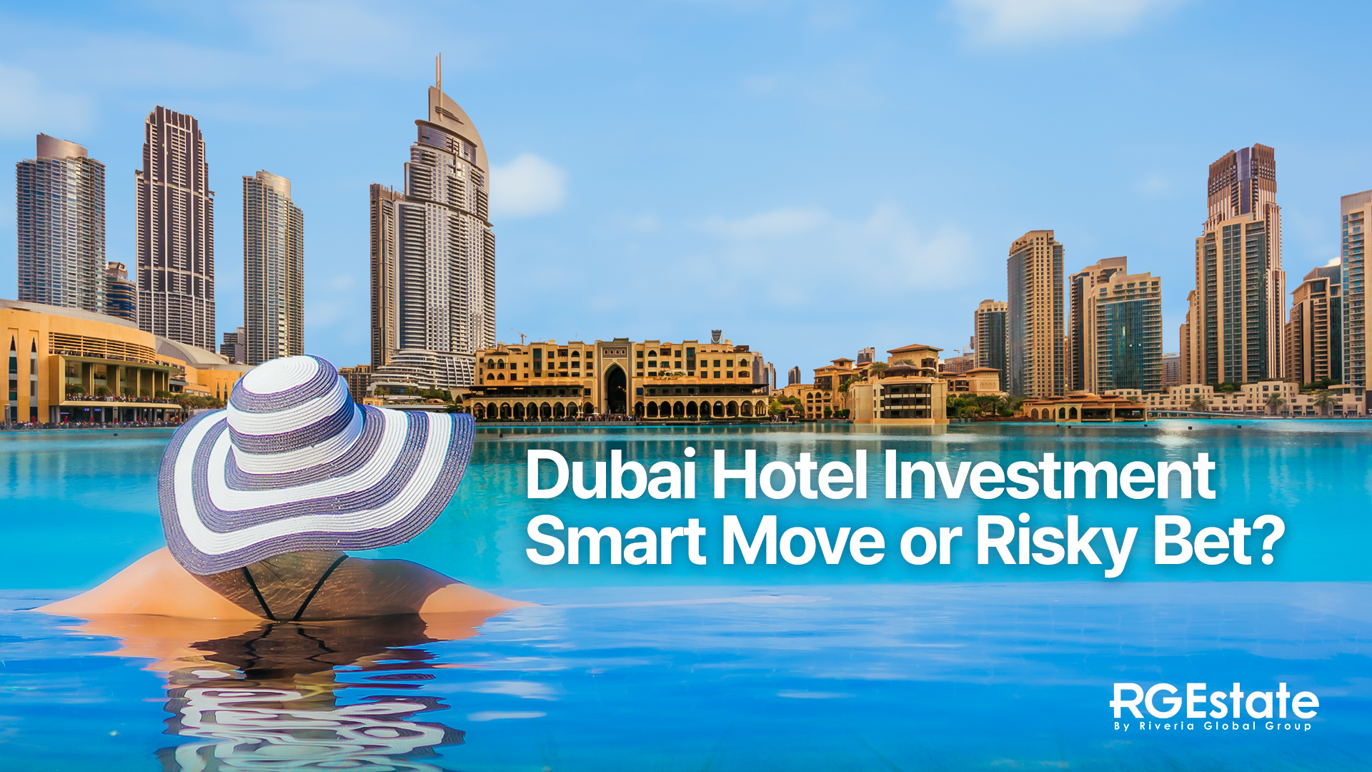 Buying a Hotel or Hospitality Business in Dubai: Is It a Smart Move?