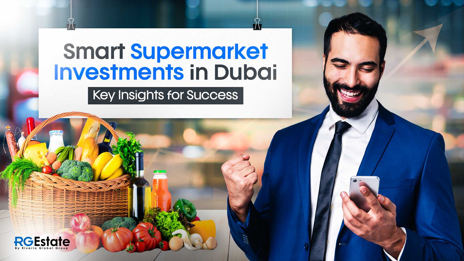 Supermarket Investments in Dubai: What You Need to Know